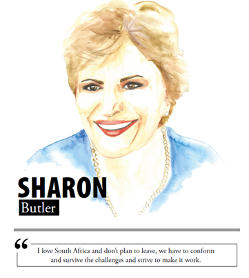 Sharon Butler - I love South Africa and don't plan to leave, we have to conform and survive the challenges and strive to make it work.